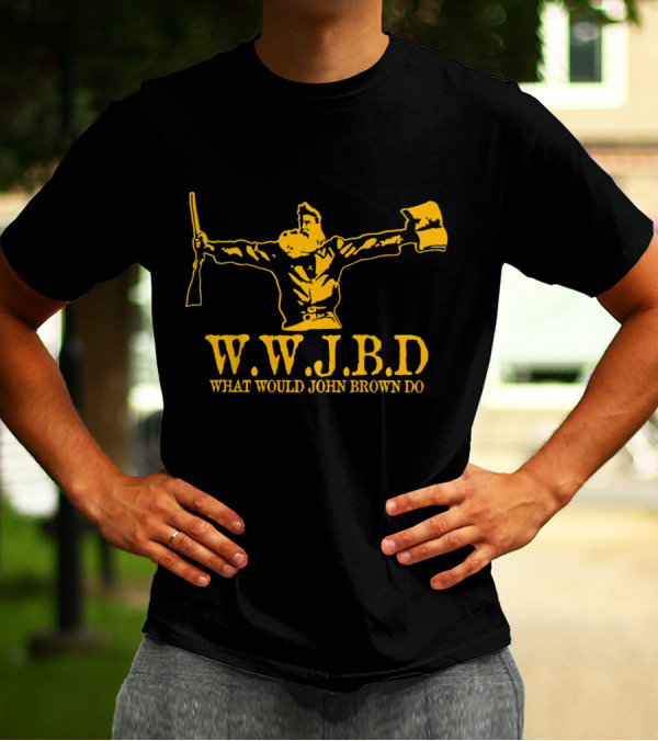 WWJBD What Would John Brown Do Revolutionary Figure Icon Holding Rifle And Flag T-Shirt