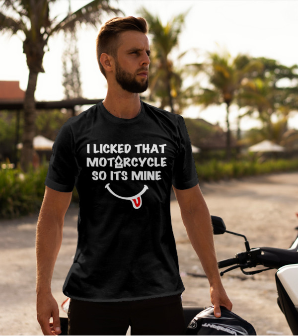 I Licked That Motorcycle So Its Mine Smiley Tongue T-Shirt