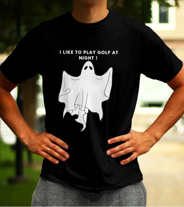 I Like To Play Golf At Night Ghost T-Shirt
