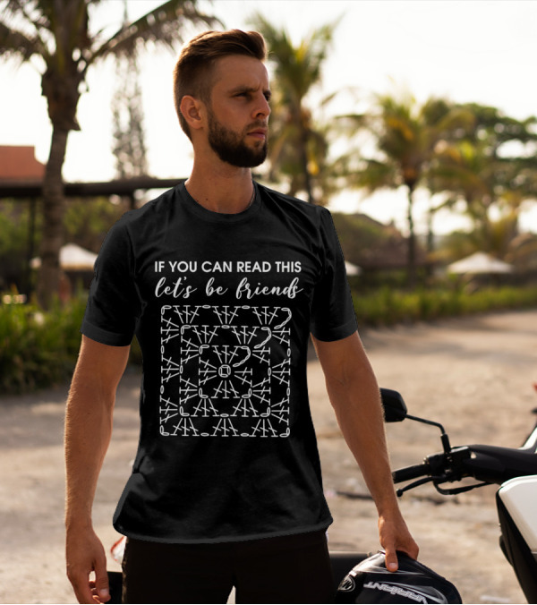 If You Can Read This Let's Be Friends Crochet T-Shirt