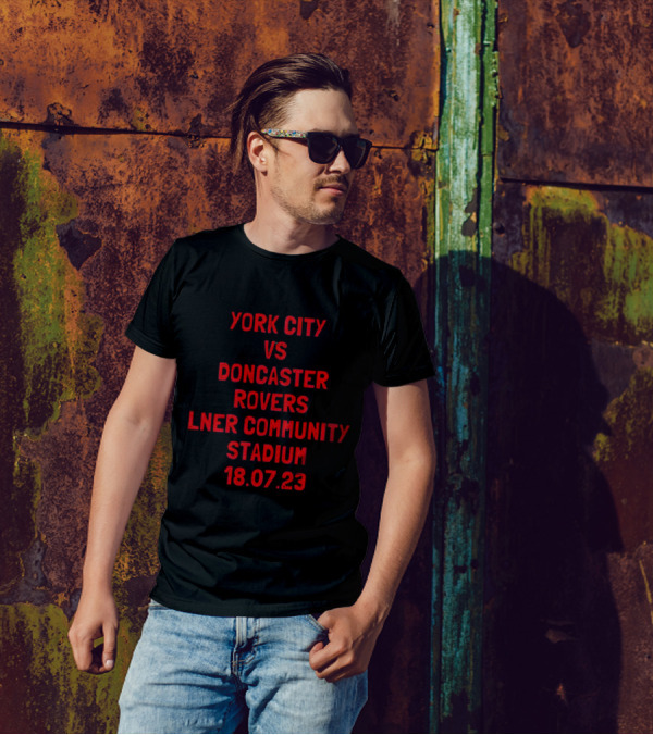 York City Vs Doncaster Rovers LNER Community Stadium 18.07.23 Match Event T-Shirt