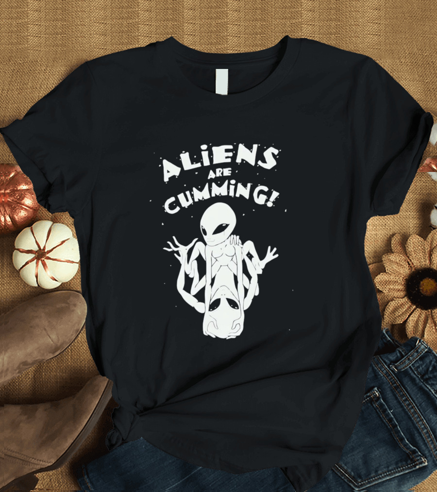 Aliens Are Cumming Extraterrestrial Encounter T-Shirt