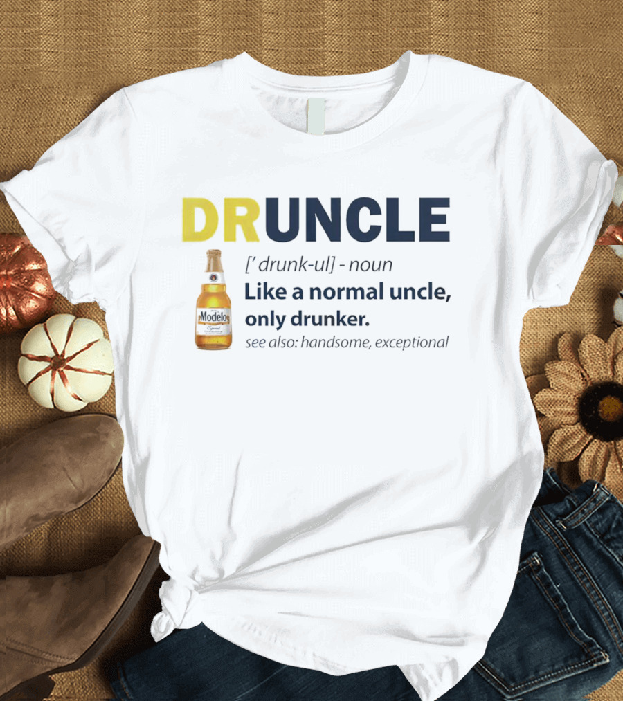 Modelo DRUNCLE Like A Normal Uncle Only Drunker Handsome Exceptional T-Shirt