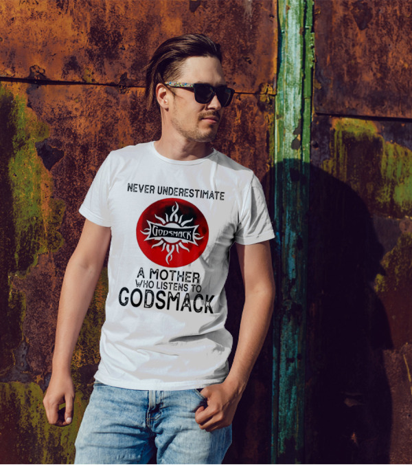Never Underestimate A Mother Who Listens To Godsmack Sun T-Shirt