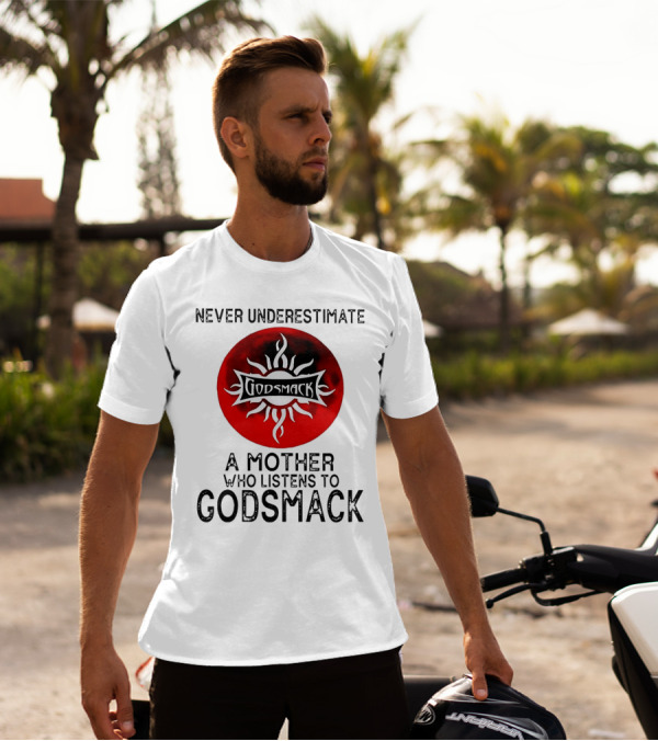 Never Underestimate A Mother Who Listens To Godsmack Sun T-Shirt
