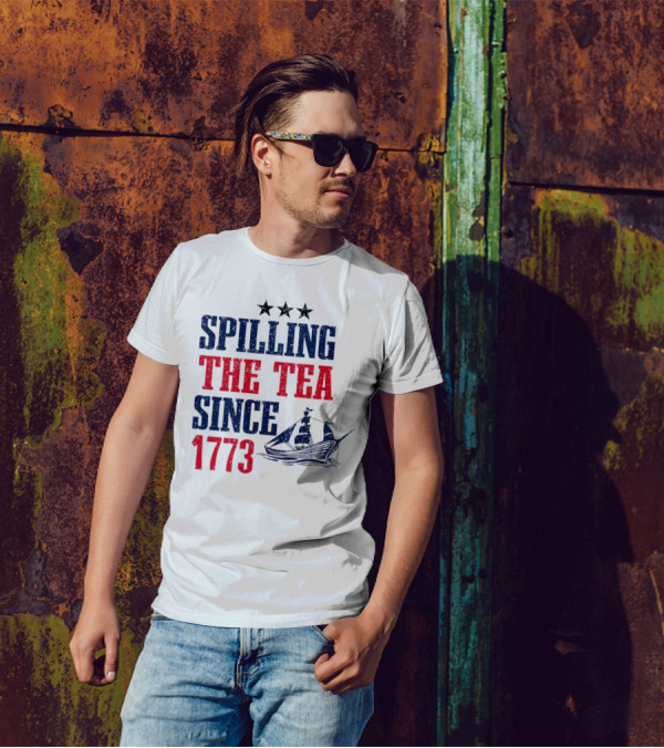 Spilling The Tea Since 1773 With Stars And Ship T-Shirt