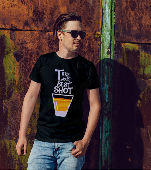 Take Your Best Shot Text With Whiskey Glass T-Shirt