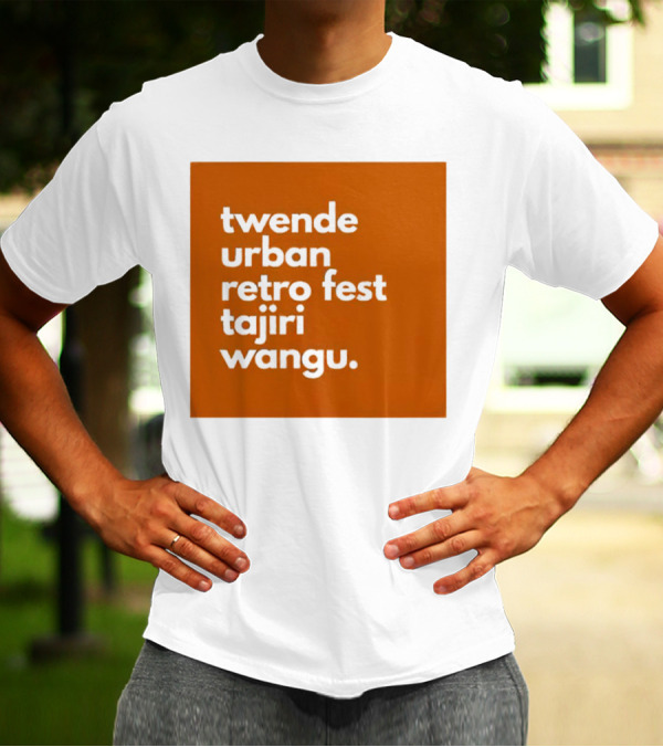 Twende Urban Retro Fest Tajiri Wangu Event T-Shirt