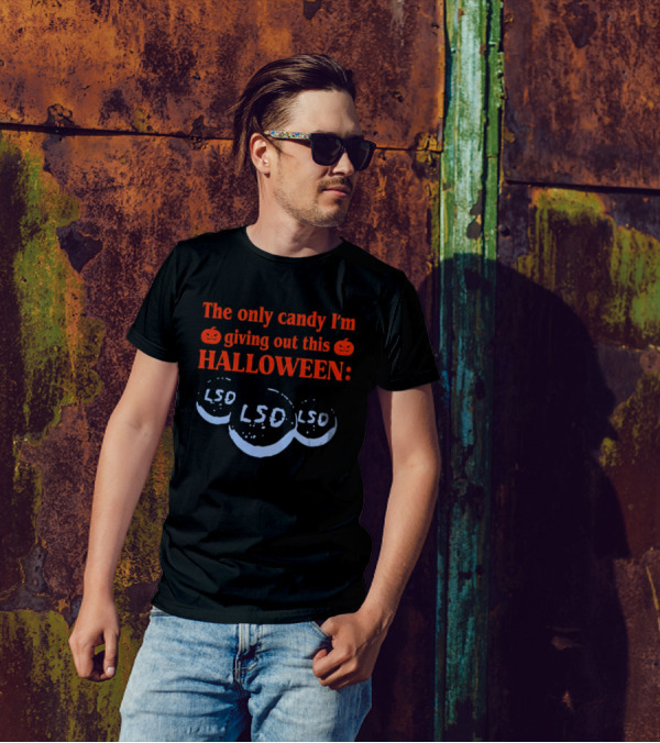 The Only Candy I'm Giving Out This Halloween LSD T-Shirt