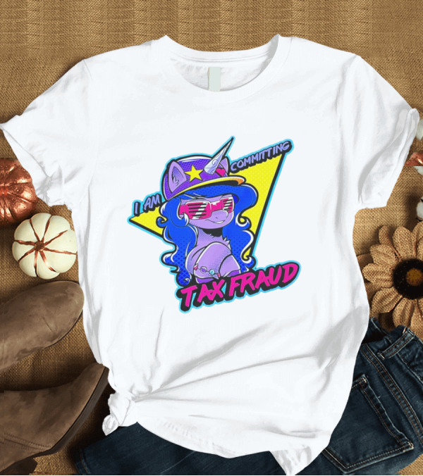 I Am Committing Tax Fraud Unicorn With Sunglasses And Hat T-Shirt
