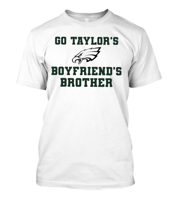 Jason Kelce Philadelphia Eagles Go Taylor's Boyfriend's Brother T-Shirt