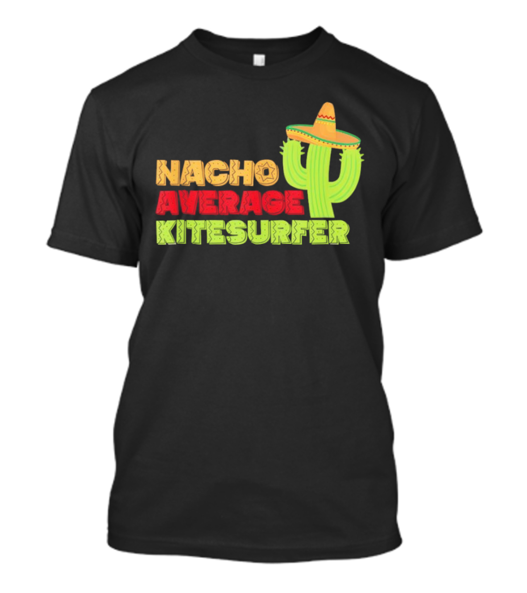 Nacho Average Kitesurfer Cactus Sombrero Fiesta T-Shirt
