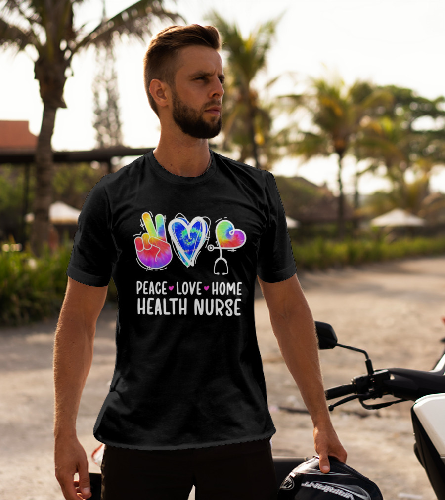 Peace Love Home Health Nurse Tie-Dye Peace Sign Stethoscope Heart T-Shirt