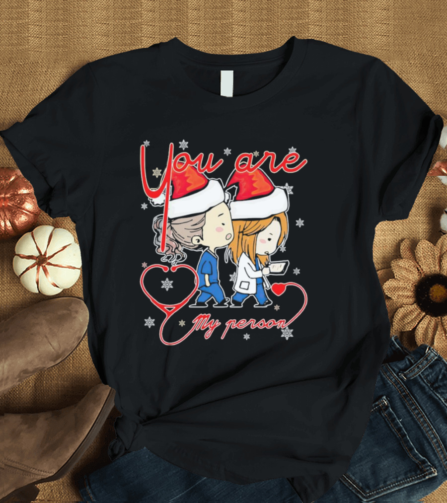 You Are My Person Nurse Santa Christmas T-Shirt