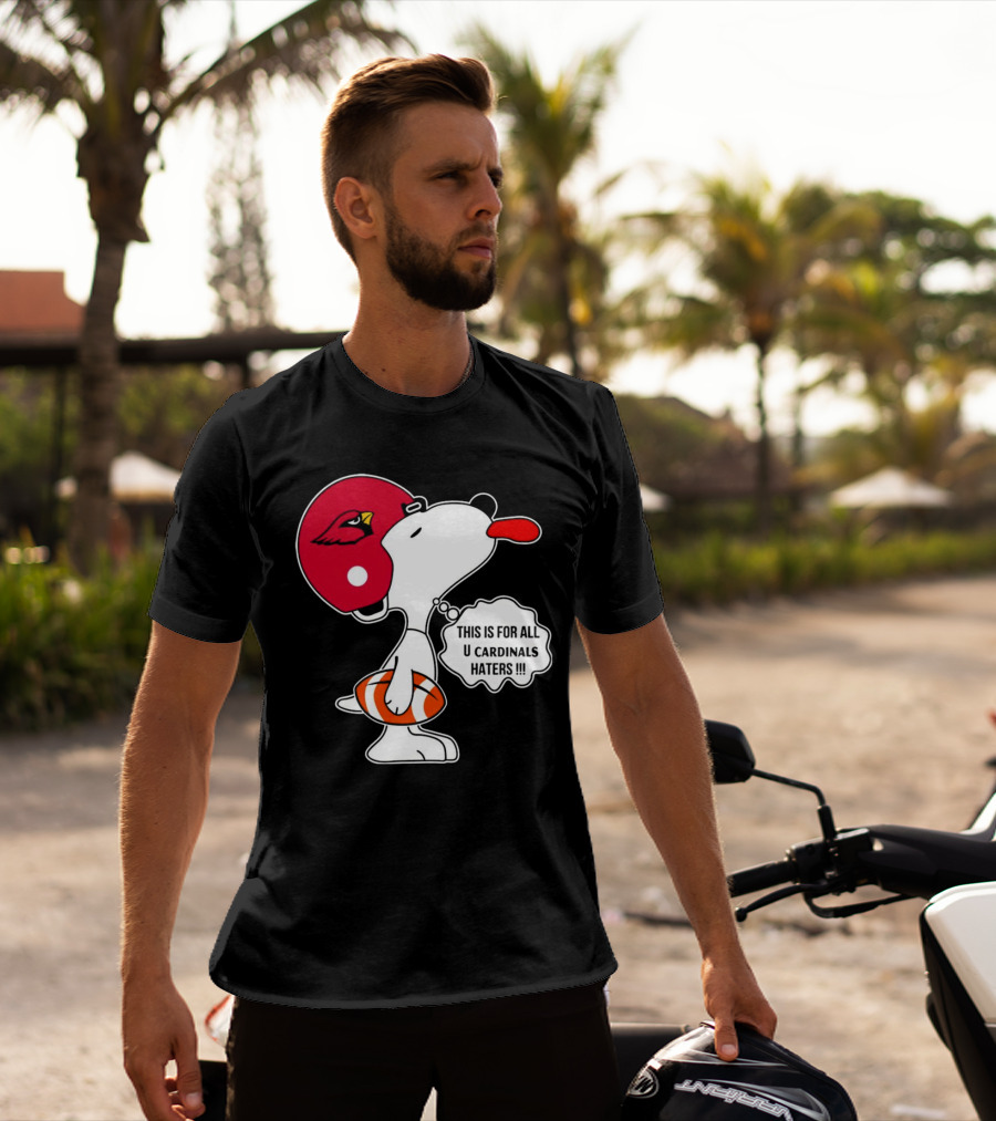 This Is For All U Cardinals Haters Snoopy Arizona Helmet Football T-Shirt
