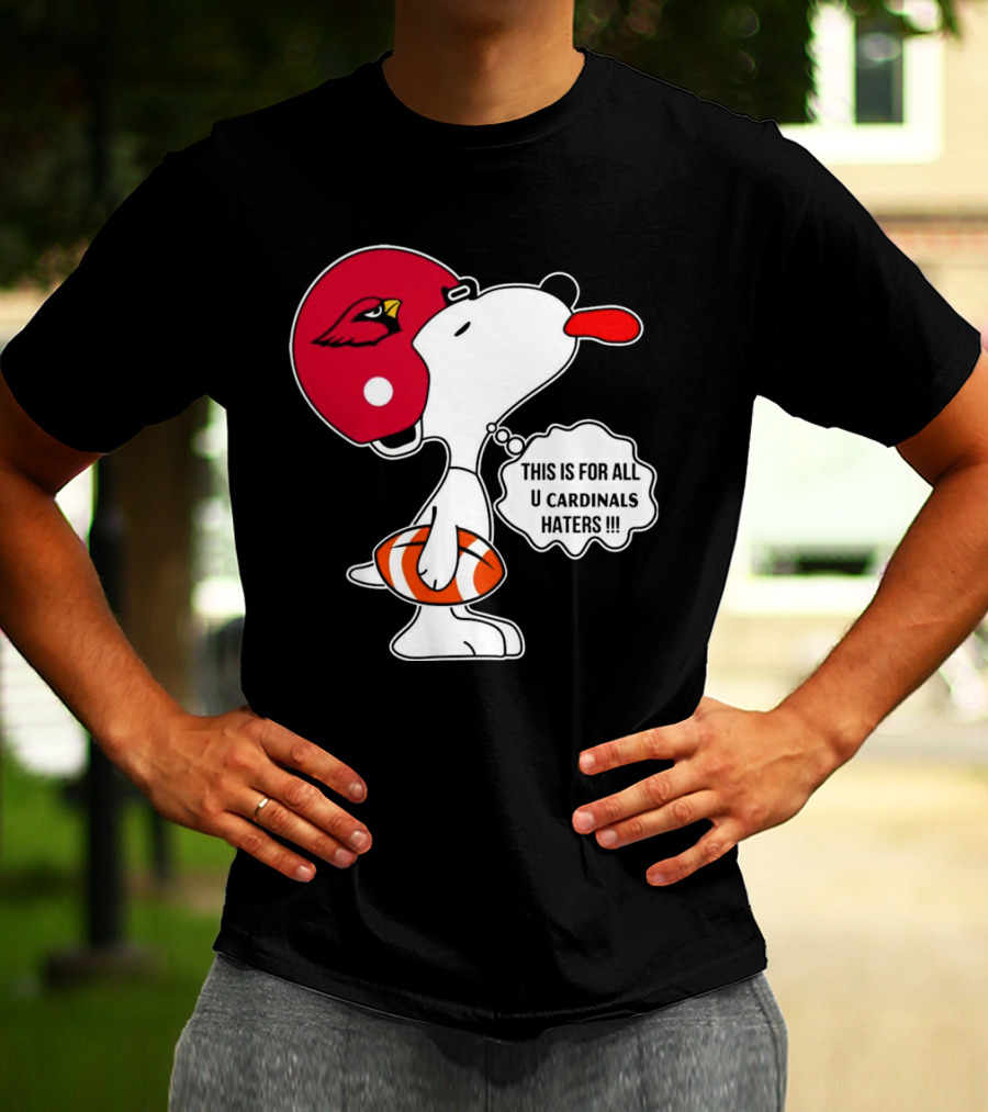 This Is For All U Cardinals Haters Snoopy Arizona Helmet Football T-Shirt