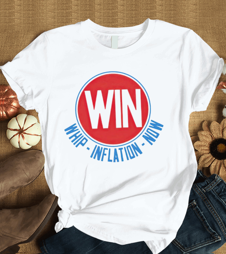 WIN Whip Inflation Now Retro Political Campaign T-Shirt