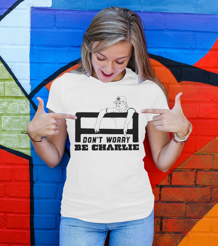 Don't Worry Be Charlie Relax 41 Baseball Player T-Shirt