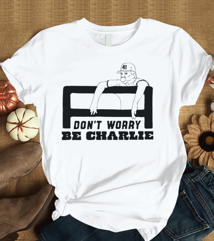 Don't Worry Be Charlie Relax 41 Baseball Player T-Shirt