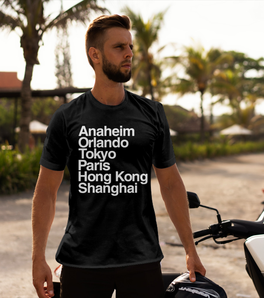 Anaheim Orlando Tokyo Paris Hong Kong Shanghai Disney Parks Locations T-Shirt