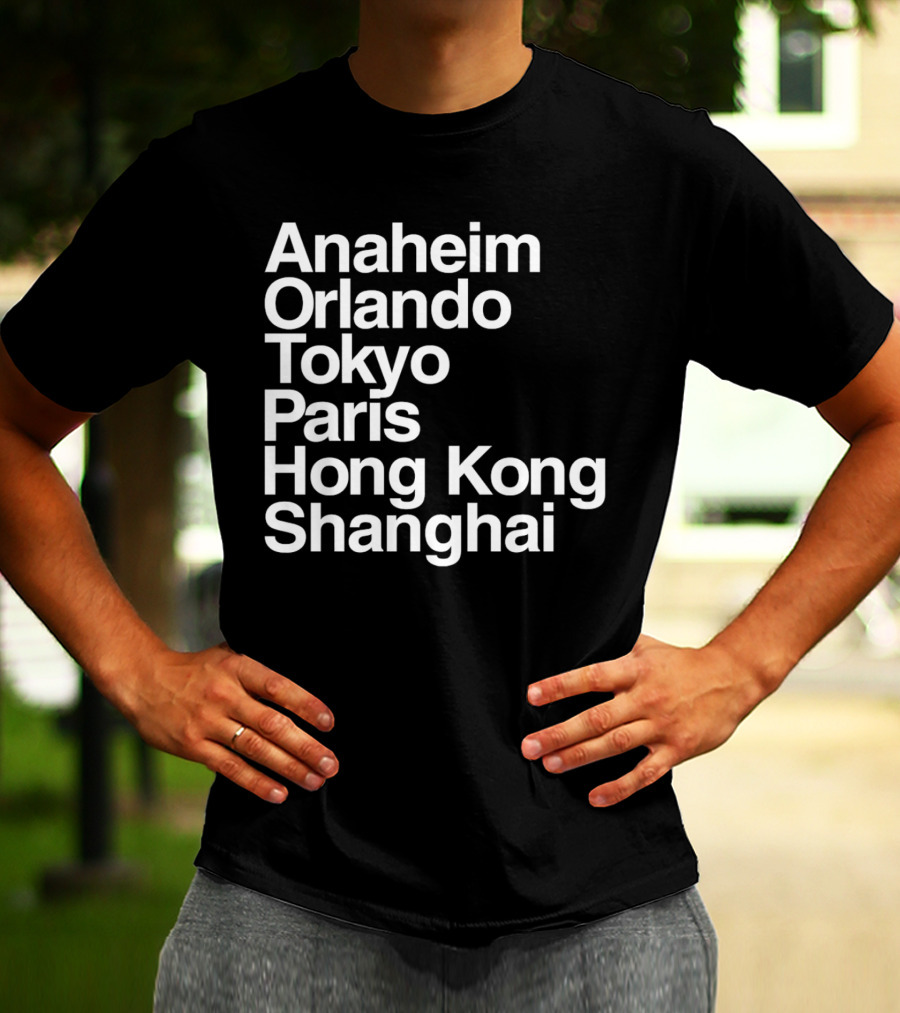 Anaheim Orlando Tokyo Paris Hong Kong Shanghai Disney Parks Locations T-Shirt