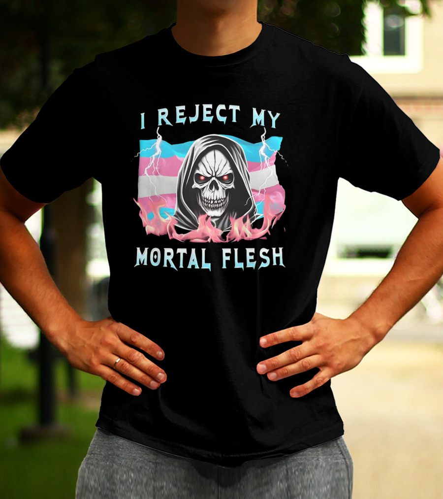 Grim Reaper I Reject My Mortal Flesh Transgender Flag Flames T-Shirt
