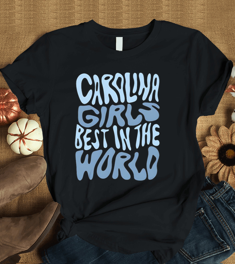 Carolina Girls Best In The World T-Shirt