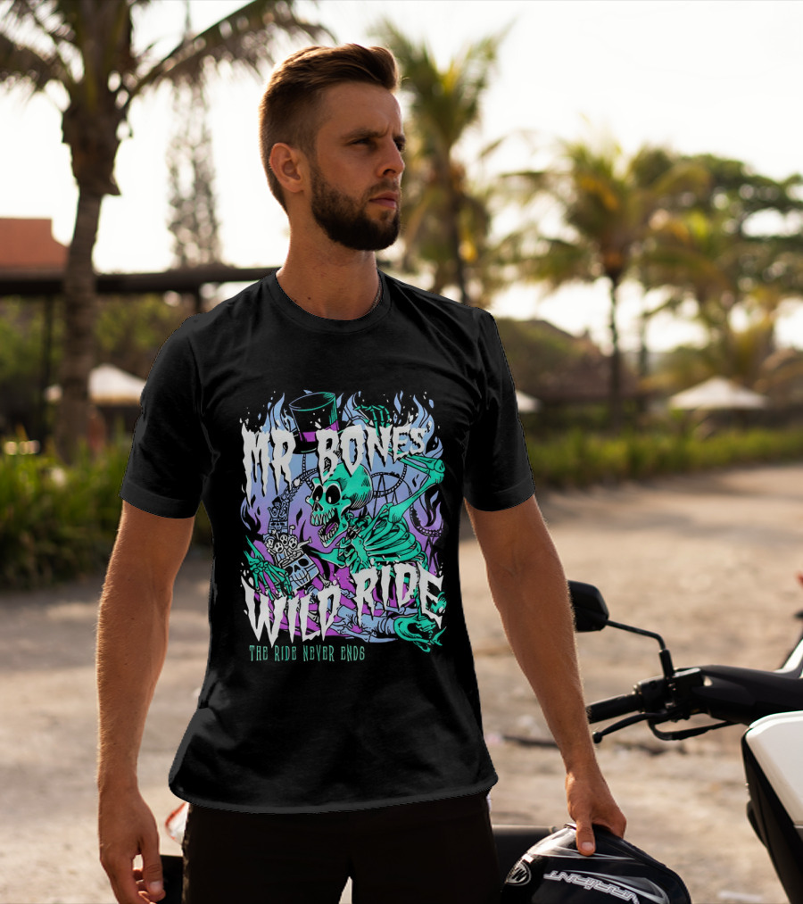Mr Bones Wild Ride The Ride Never Ends T-Shirt