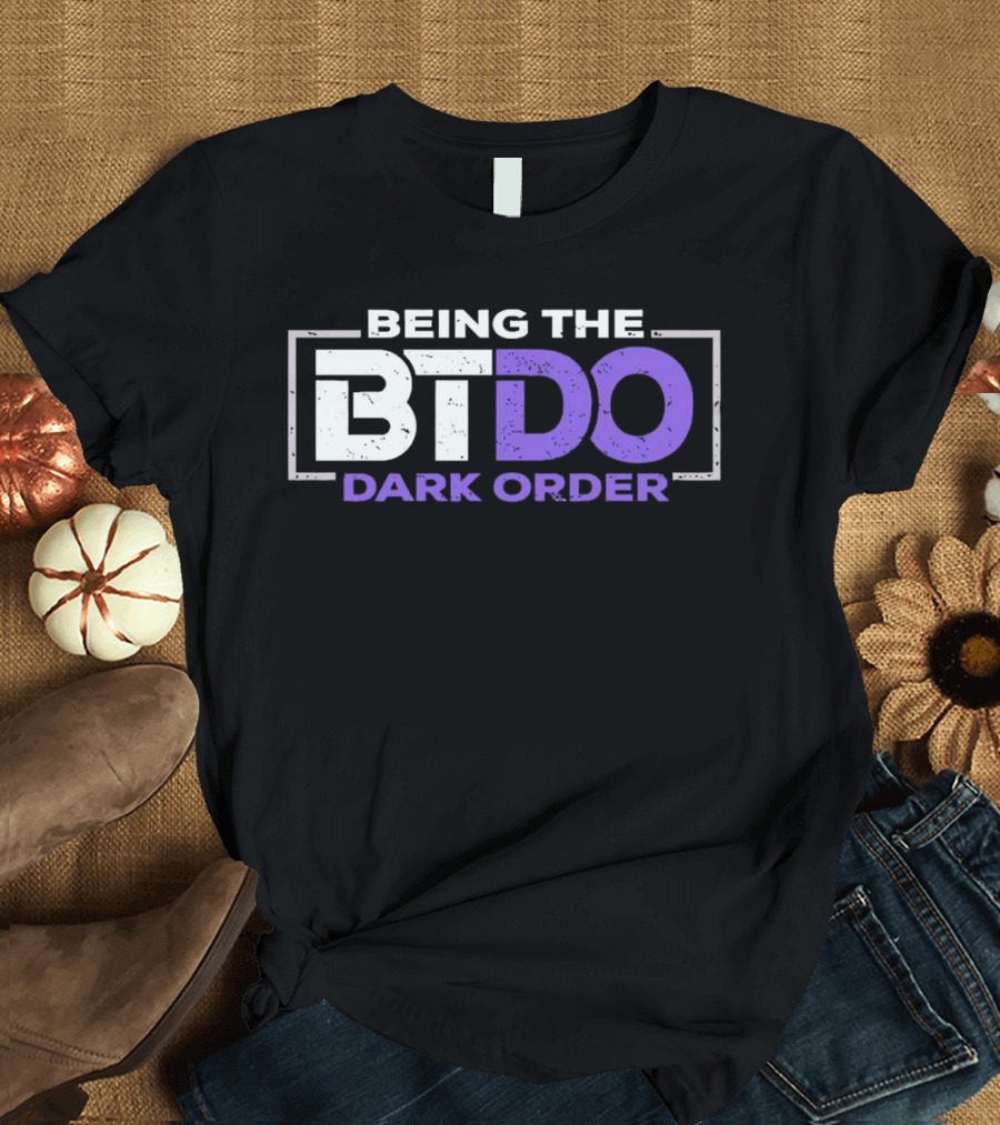 Being The BTDO Dark Order T-Shirt