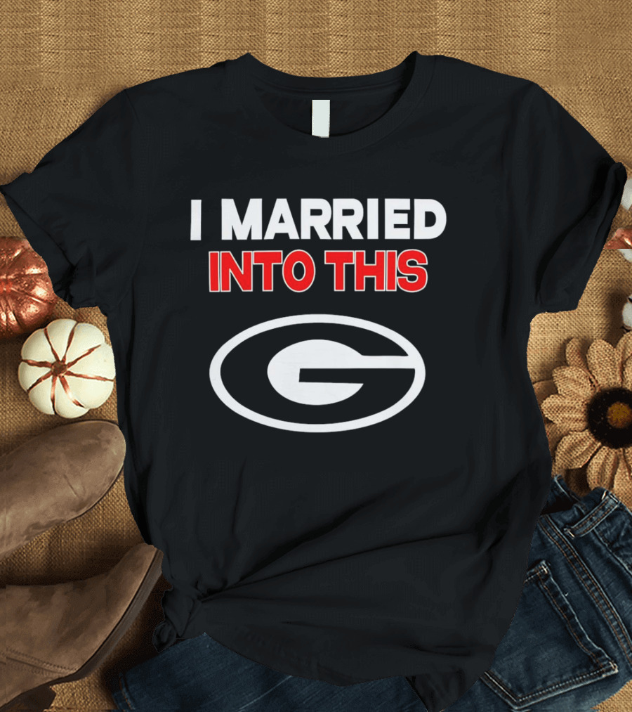 I Married Into This Georgia Bulldogs T-Shirt