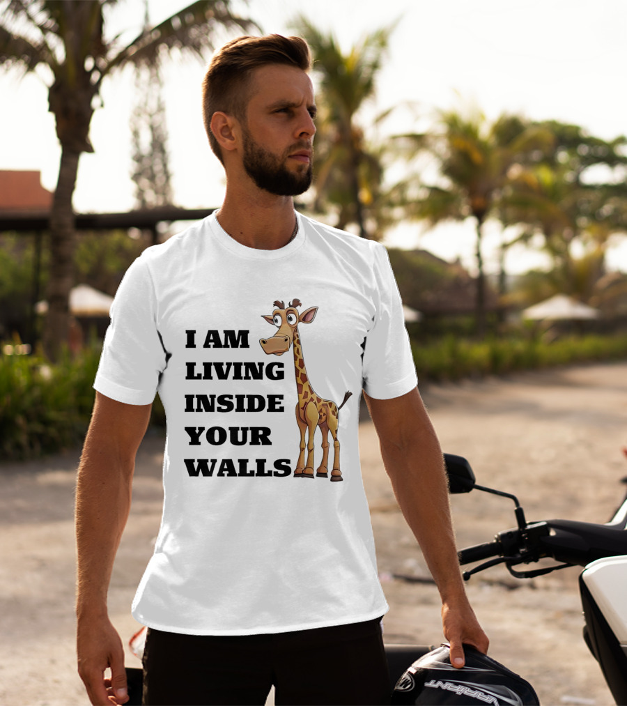 I Am Living Inside Your Walls Funny Cartoon Giraffe T-Shirt