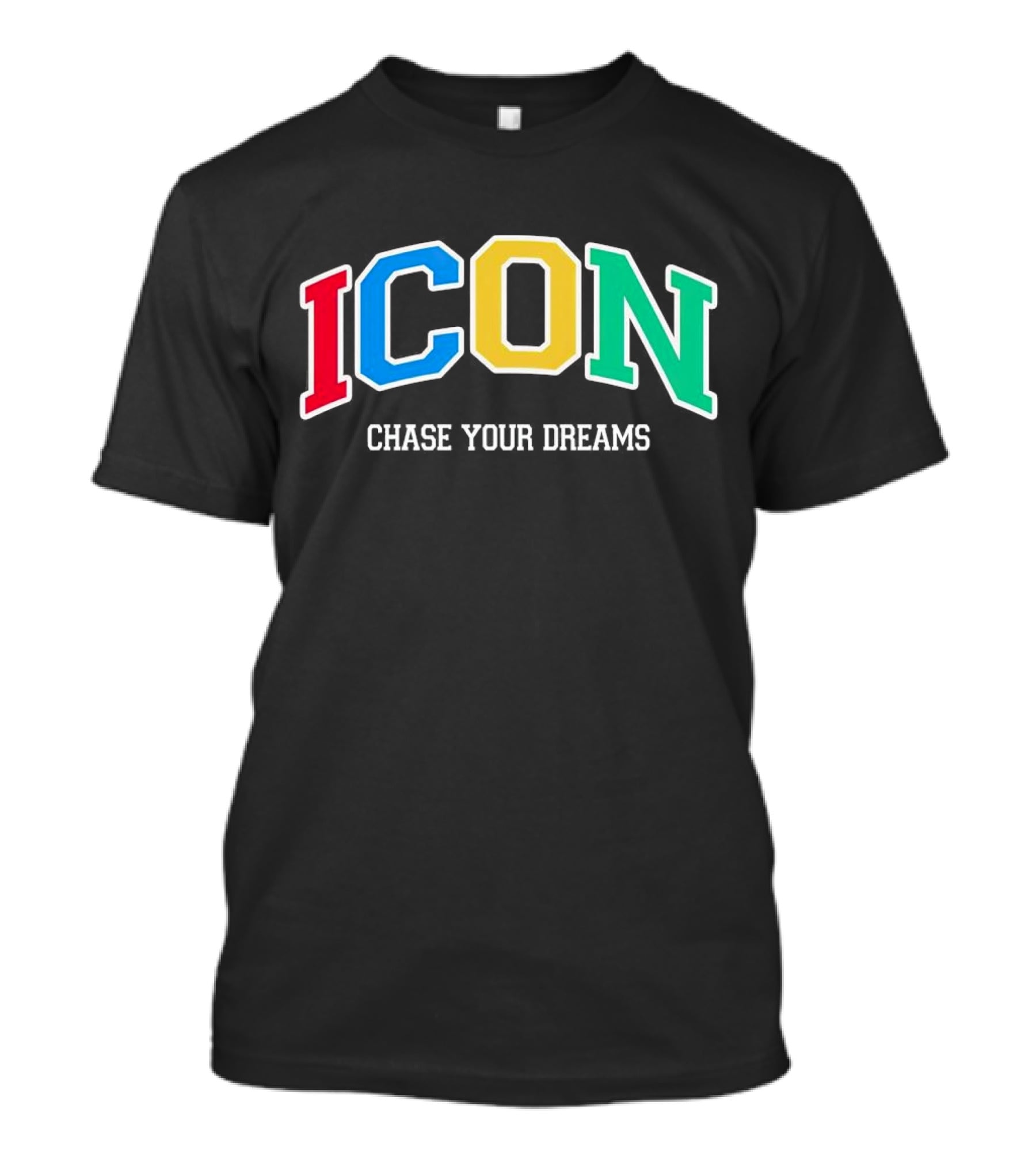 ICON Chase Your Dreams Multicolor Block Letters T-Shirt