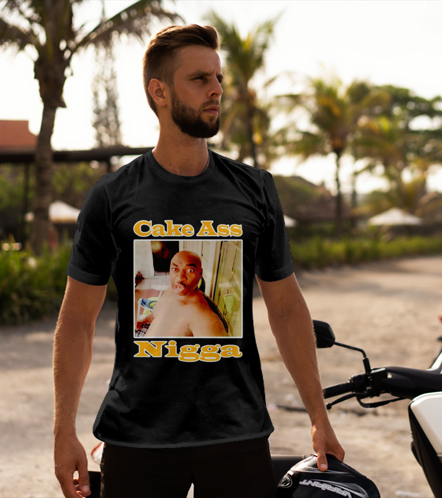 Cake Ass Nigga T-Shirt