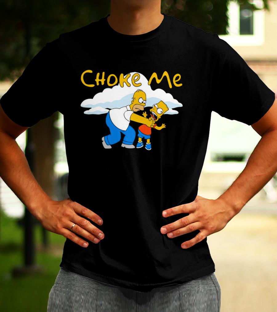 Choke Me Simpsons Cartoon Homer Bart Cloud Background T-Shirt