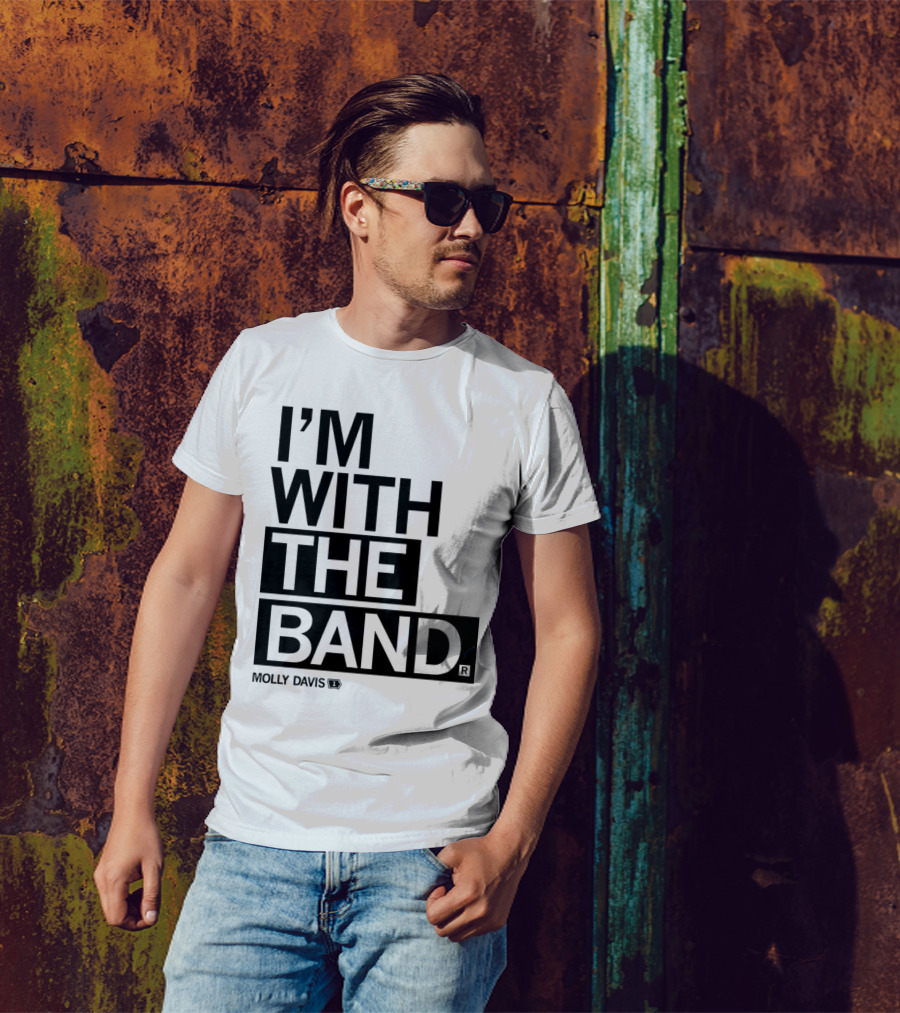 Molly Davis I'm With The Band T-Shirt