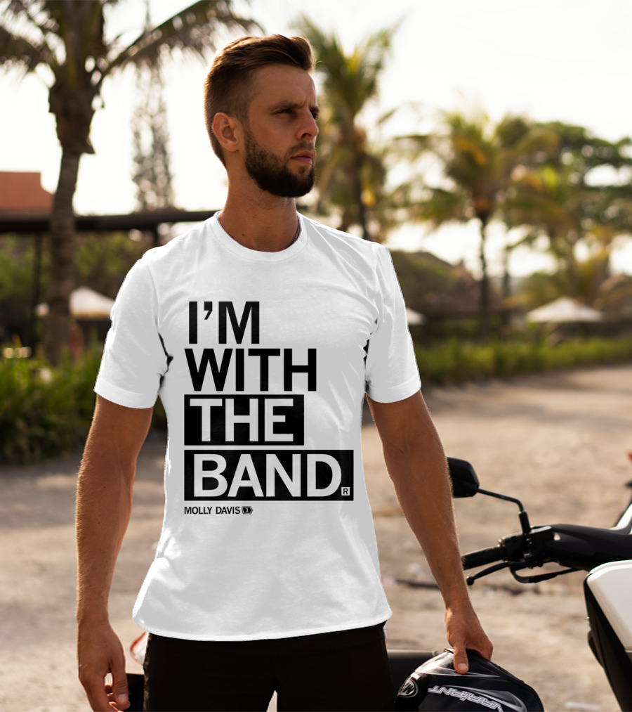 Molly Davis I'm With The Band T-Shirt