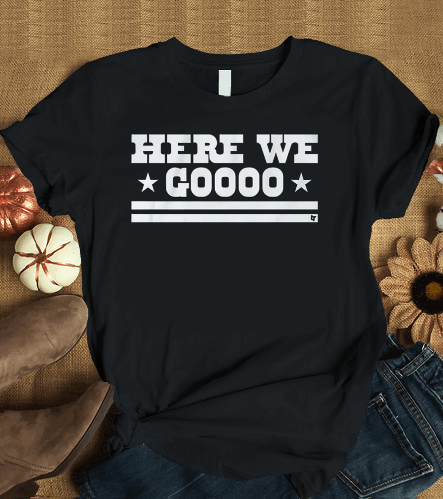 Here We Goooo Dallas Cowboys Stars Stripes T-Shirt