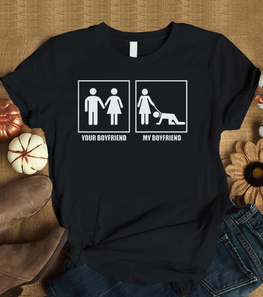Your Boyfriend My Boyfriend Funny Couples Pictogram Comparison T-Shirt