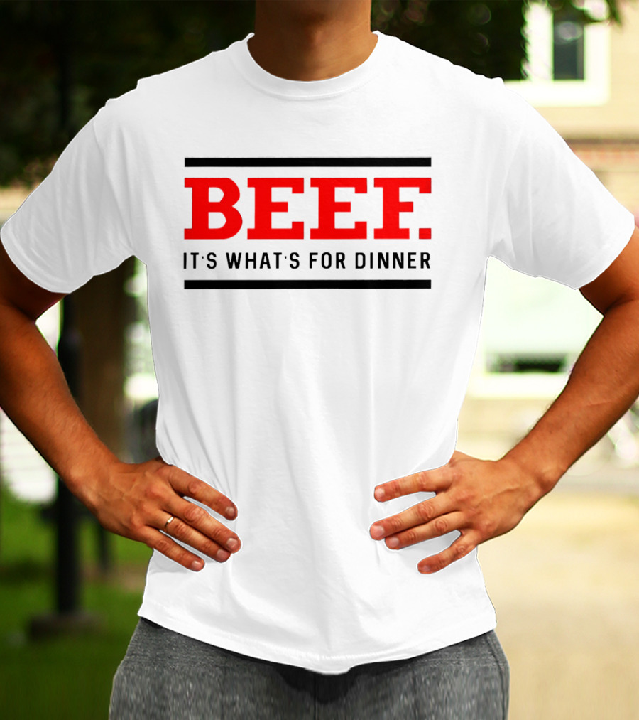 BEEF It's What's For Dinner T-Shirt