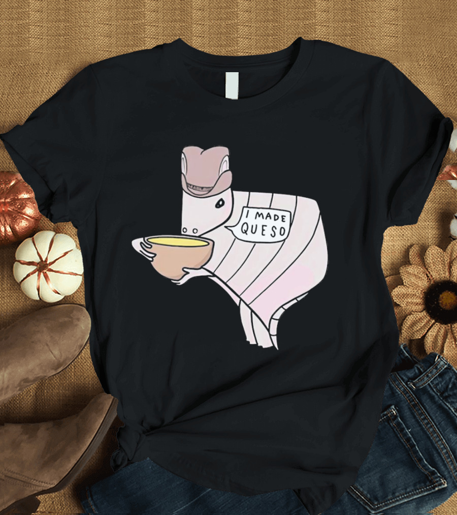 I Made Queso Armadillo With Cowboy Hat Holding Bowl T-Shirt