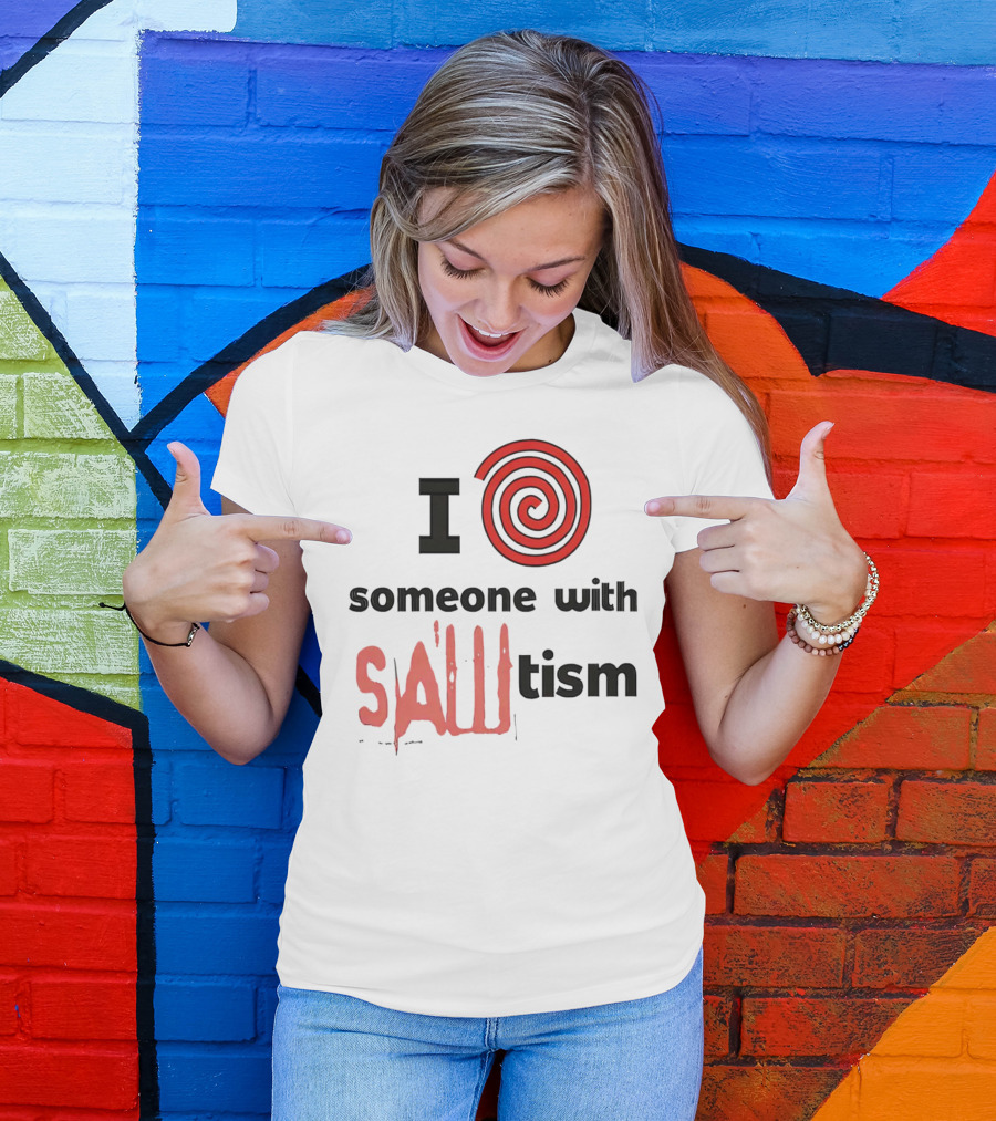 I Spiral Heart Someone With Sawtism T-Shirt