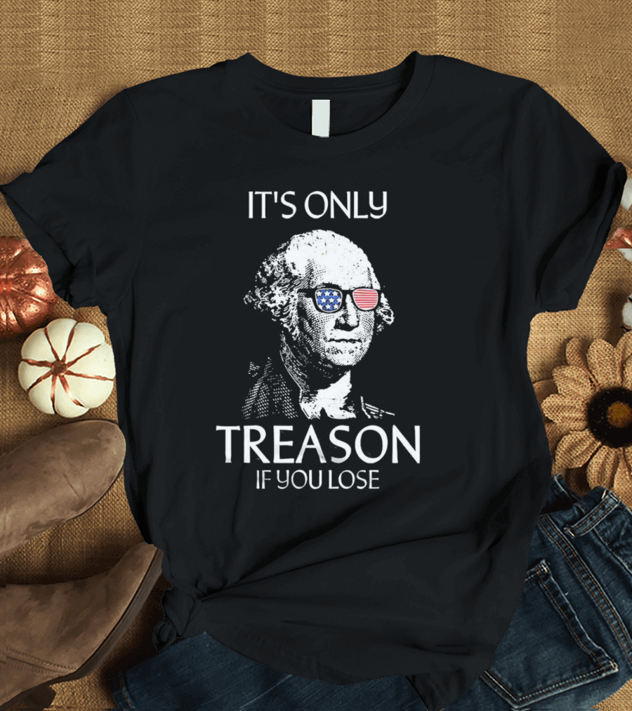 George Washington It's Only Treason If You Lose Retro American Flag Sunglasses T-Shirt
