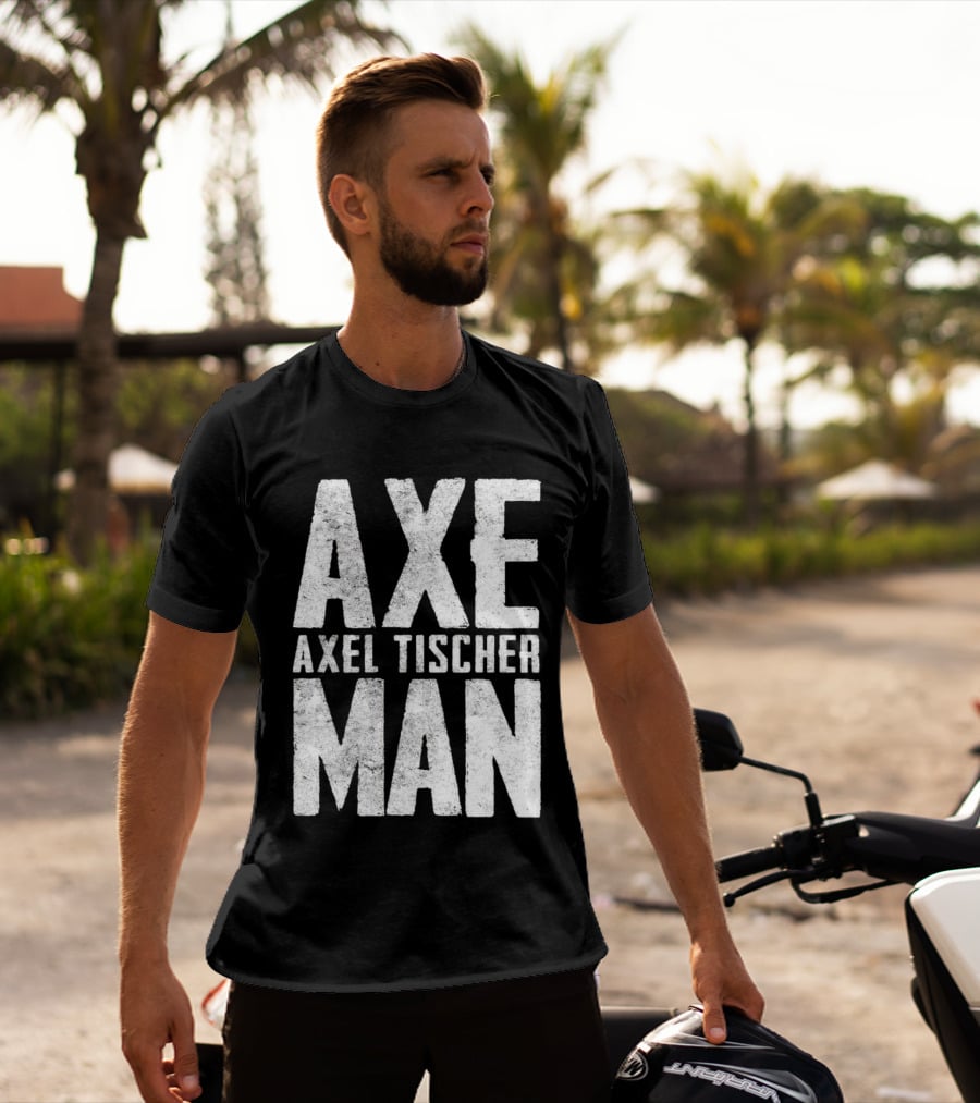 Axeman Axel Tischer Man T-Shirt