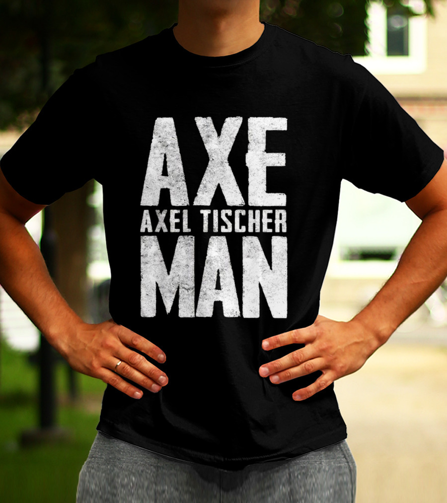 Axeman Axel Tischer Man T-Shirt