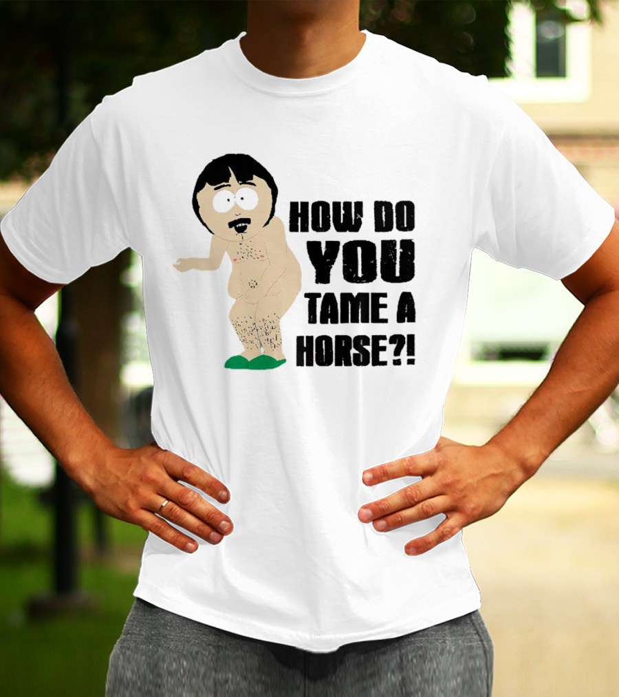 South Park Randy How Do You Tame A Horse? T-Shirt