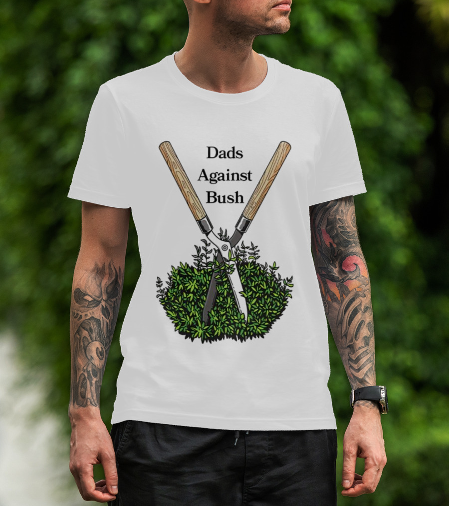 Dads Against Bush Hedge Clippers Gardening Satire T-Shirt