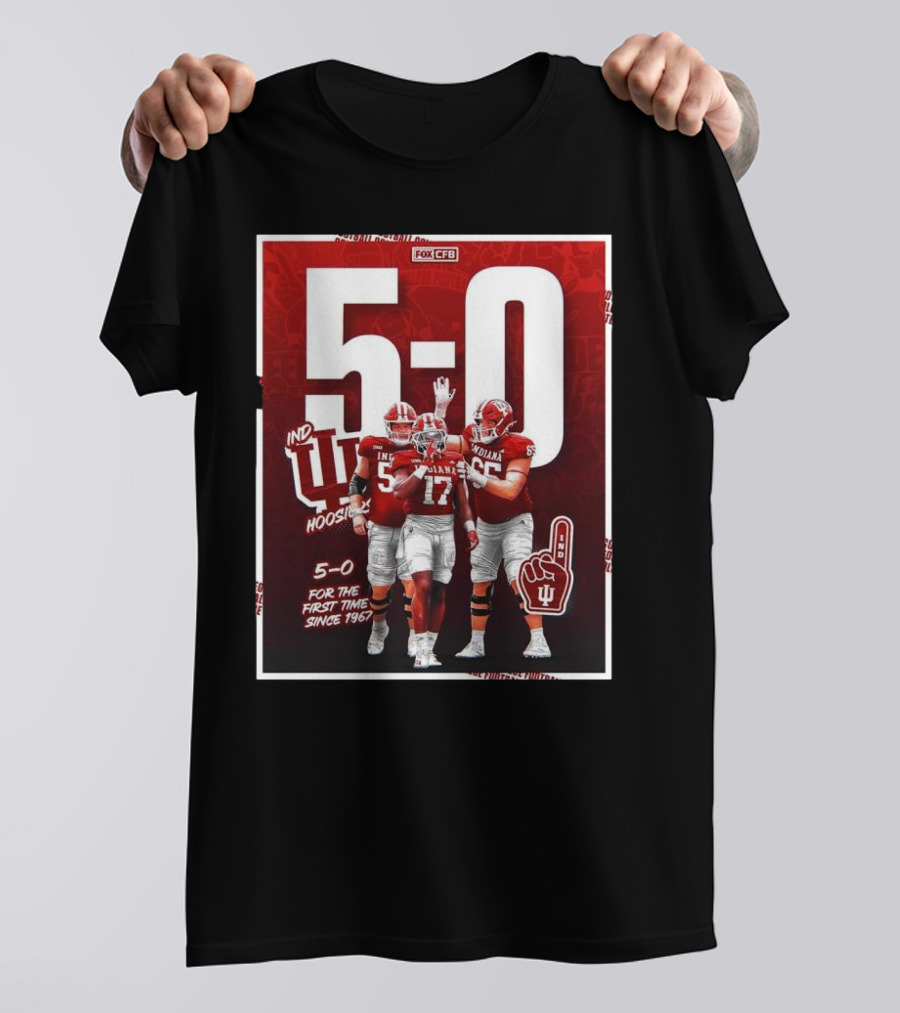 Indiana Hoosiers Football 5-0 For The First Time Since 1967 Fox CFB T-Shirt