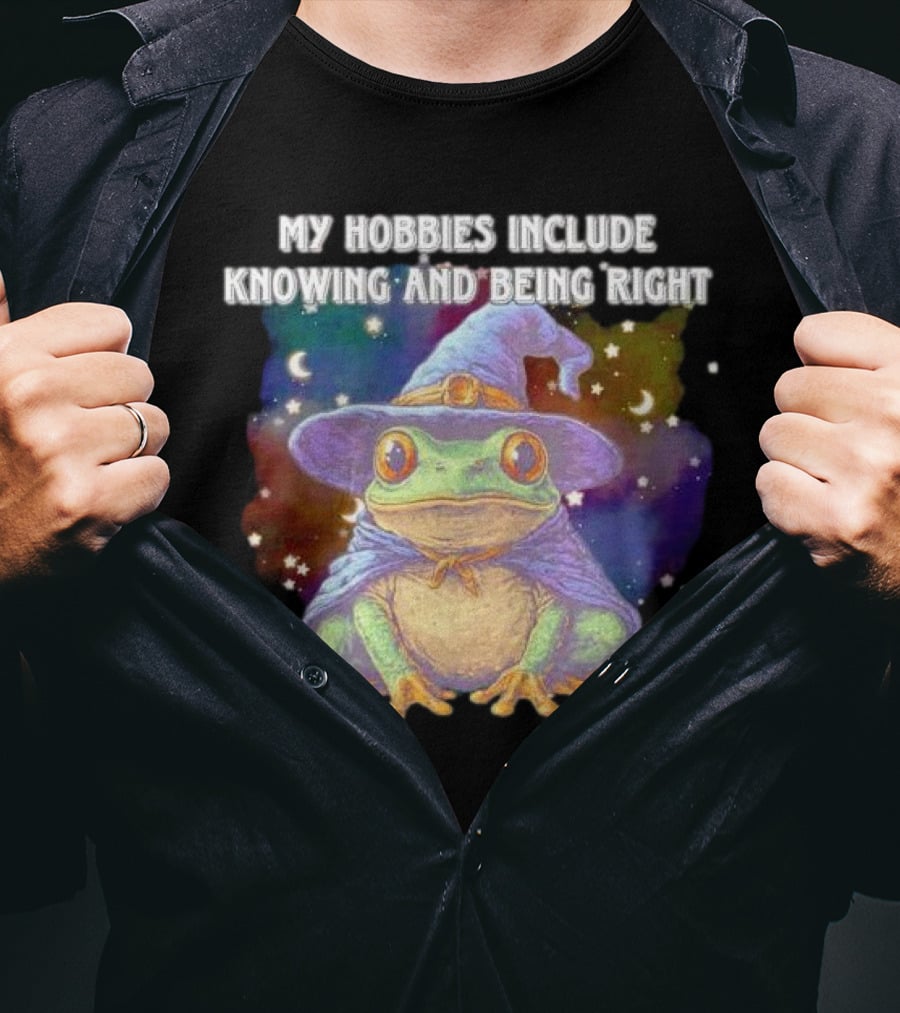 My Hobbies Include Knowing And Being Right Frog Wizard Hat Stars Moon T-Shirt