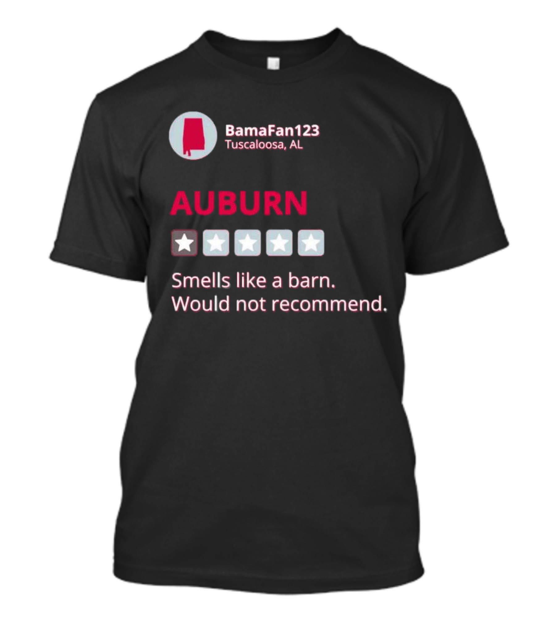 Auburn Smells Like A Barn Would Not Recommend One Star BamaFan123 Tuscaloosa AL T-Shirt