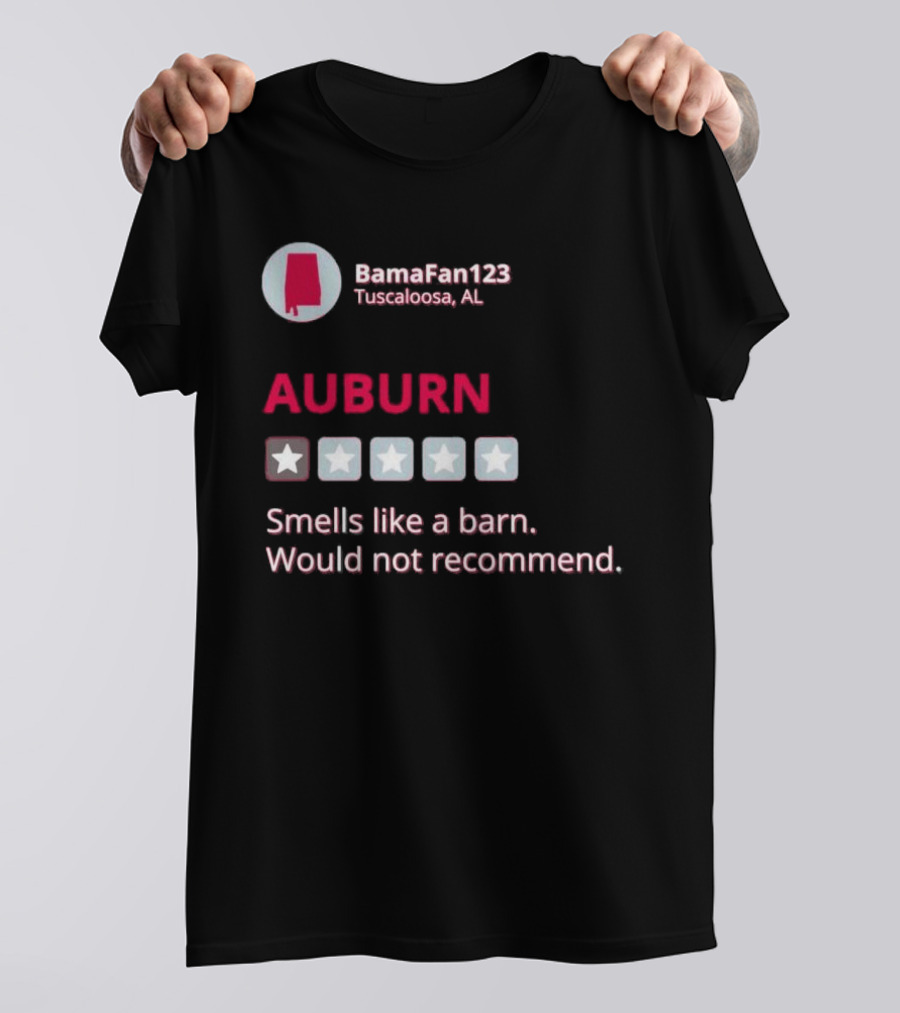 Auburn Smells Like A Barn Would Not Recommend One Star BamaFan123 Tuscaloosa AL T-Shirt